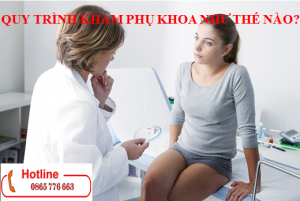 Quy trình khám phụ khoa như thế nào